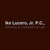 Ike lucero, Jr., P.C., Attorney & Counselor at Law